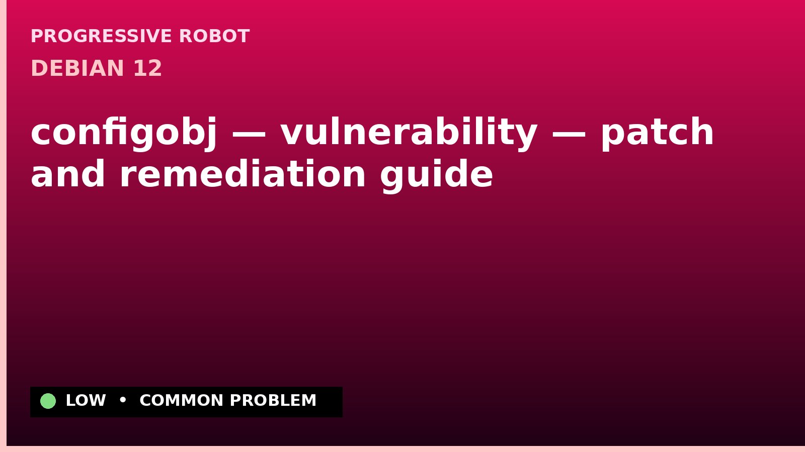 Debian 12 — configobj — vulnerability — patch and remediation guide