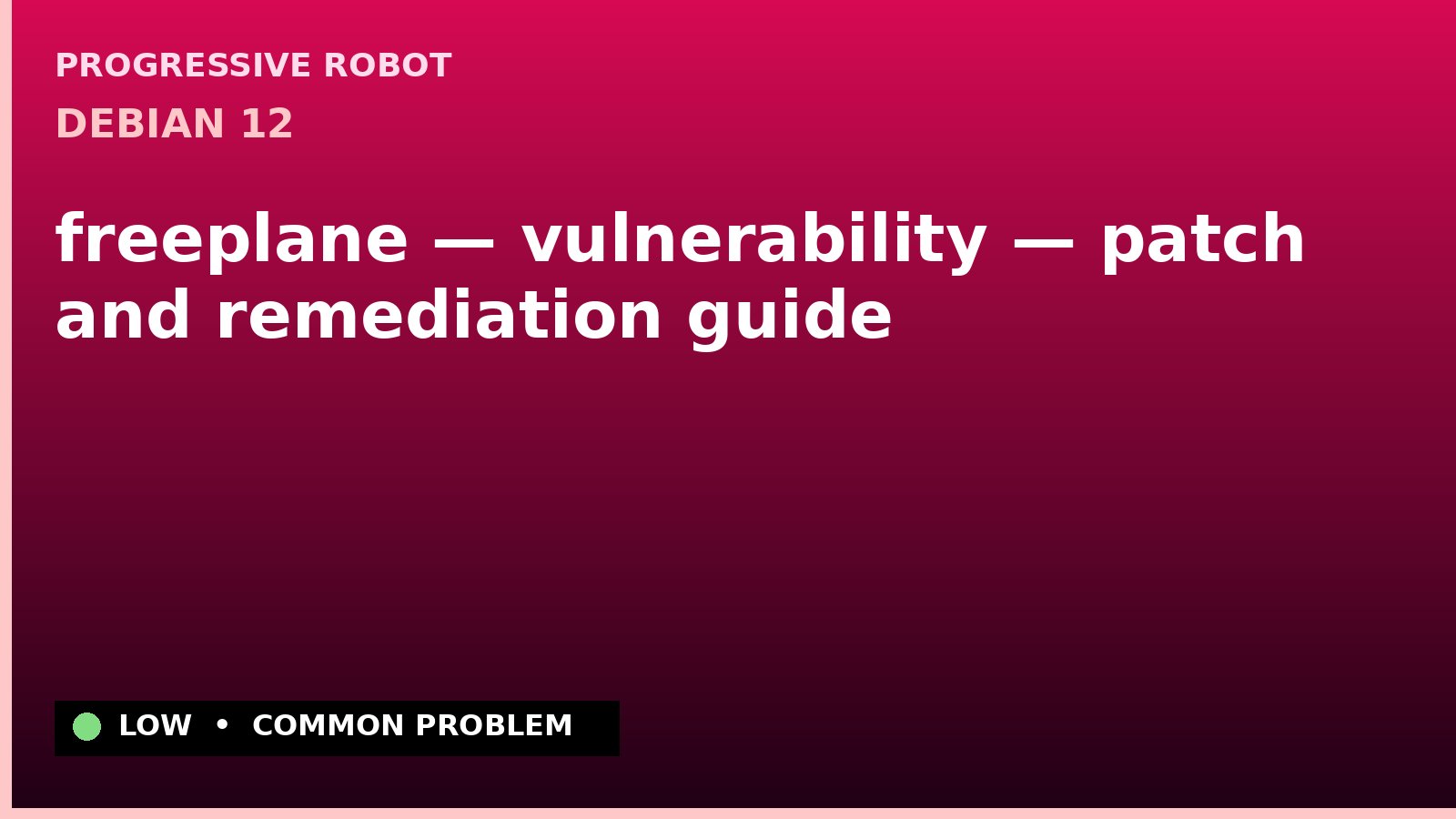 Debian 12 — freeplane — vulnerability — patch and remediation guide
