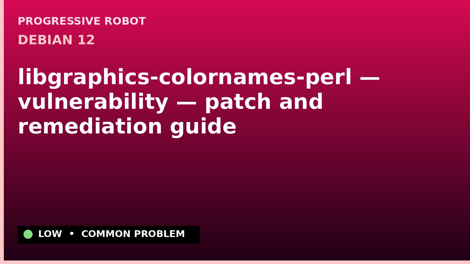 Debian 12 — libgraphics-colornames-perl — vulnerability — patch and remediation guide