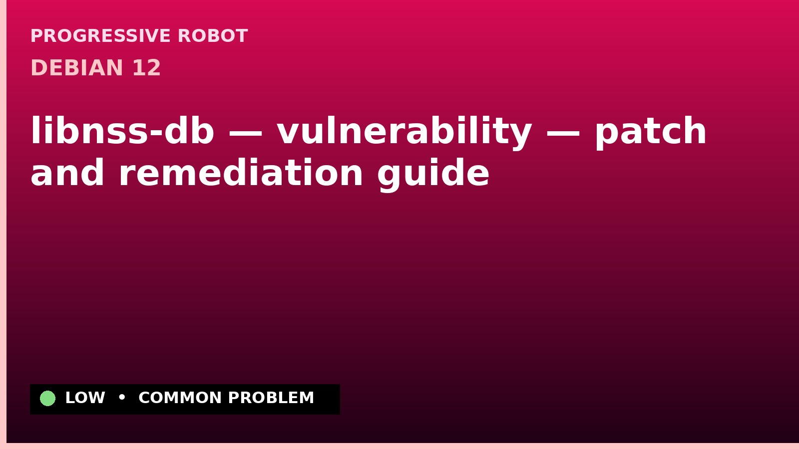 Debian 12 — libnss-db — vulnerability — patch and remediation guide