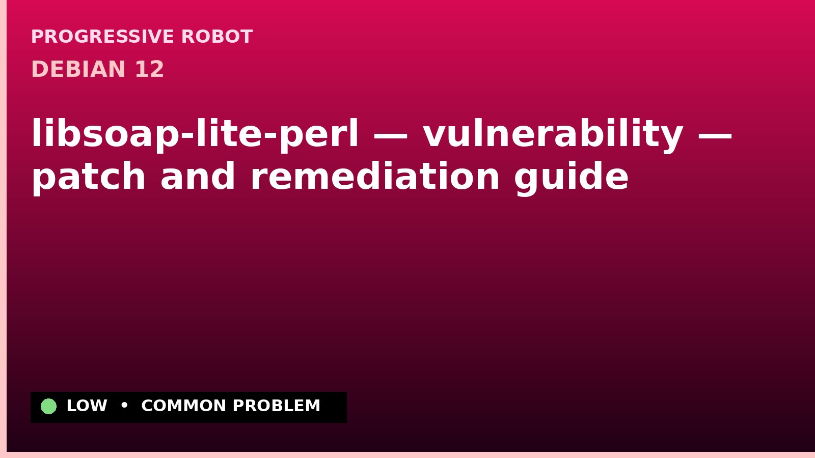 Debian 12 — libsoap-lite-perl — vulnerability — patch and remediation guide