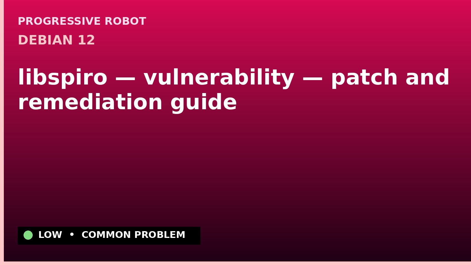 Debian 12 — libspiro — vulnerability — patch and remediation guide