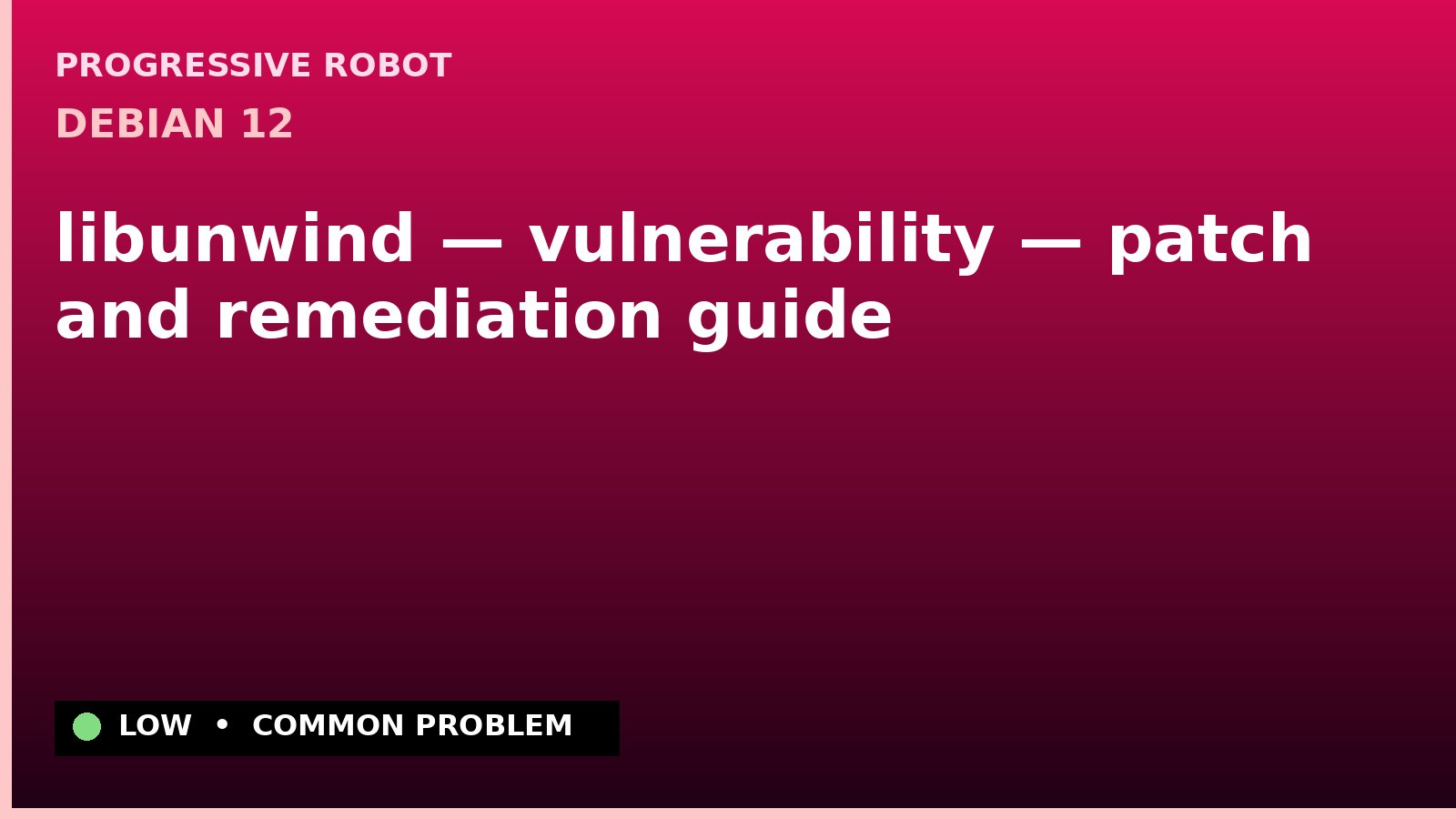 Debian 12 — libunwind — vulnerability — patch and remediation guide