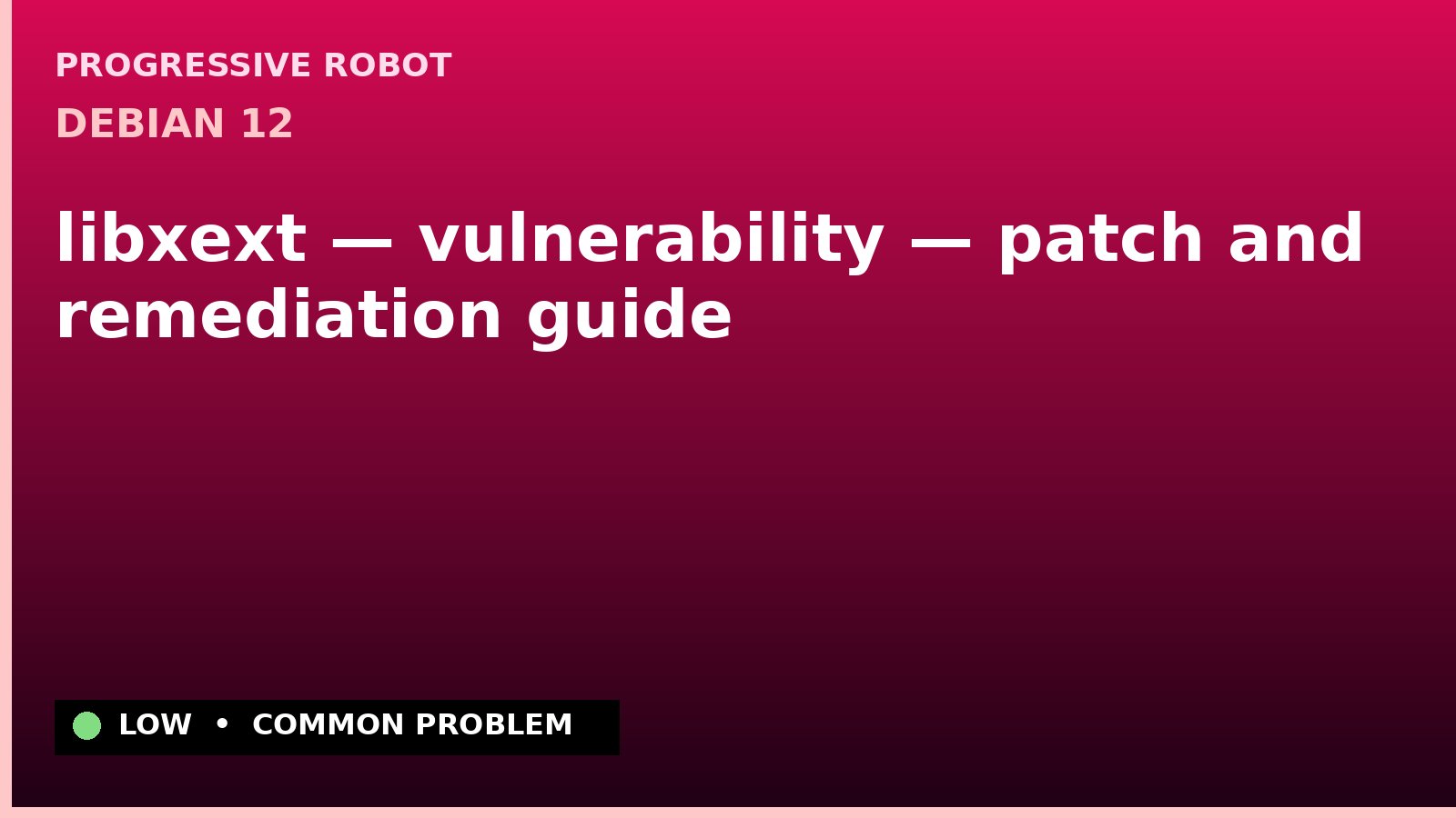 Debian 12 — libxext — vulnerability — patch and remediation guide
