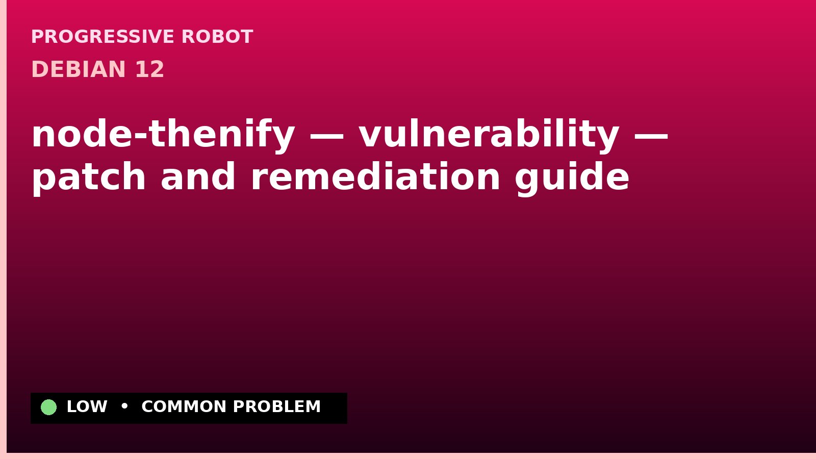 Debian 12 — node-thenify — vulnerability — patch and remediation guide — diagnosis and fix on Debian 12