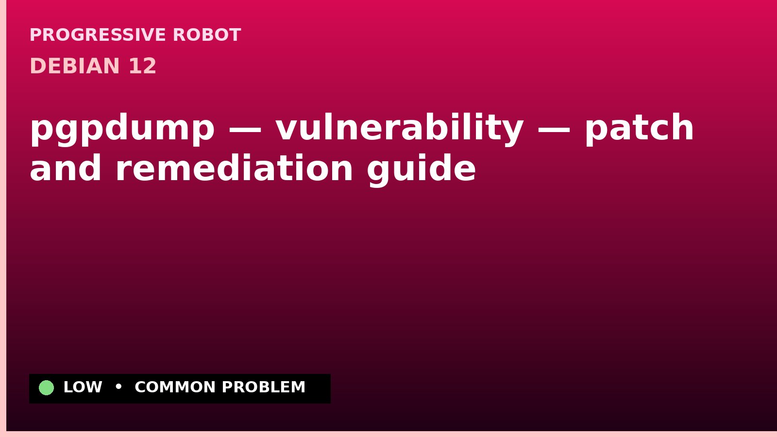 Debian 12 — pgpdump — vulnerability — patch and remediation guide