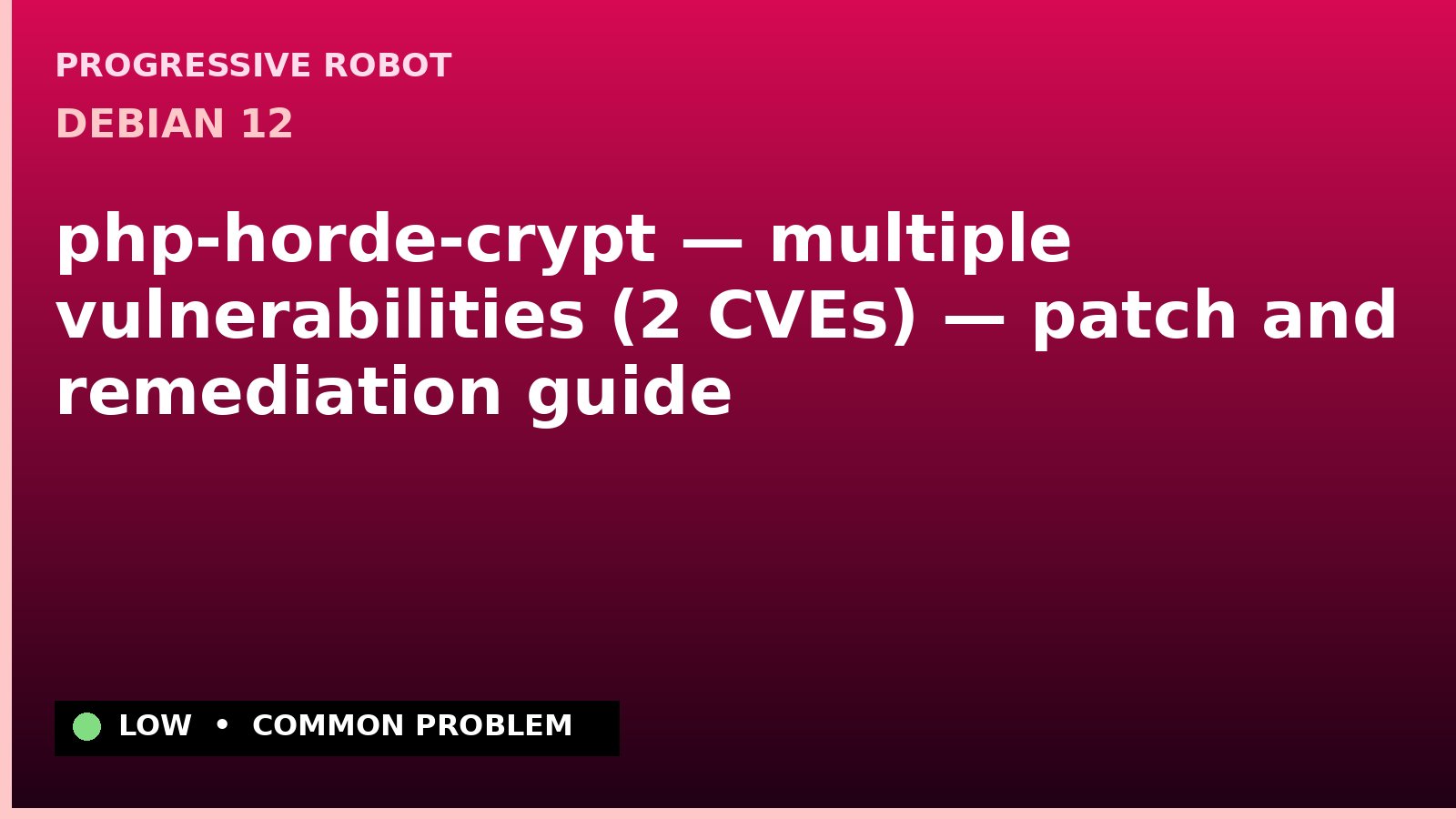 Debian 12 — php-horde-crypt — multiple vulnerabilities (2 CVEs) — patch and remediation guide