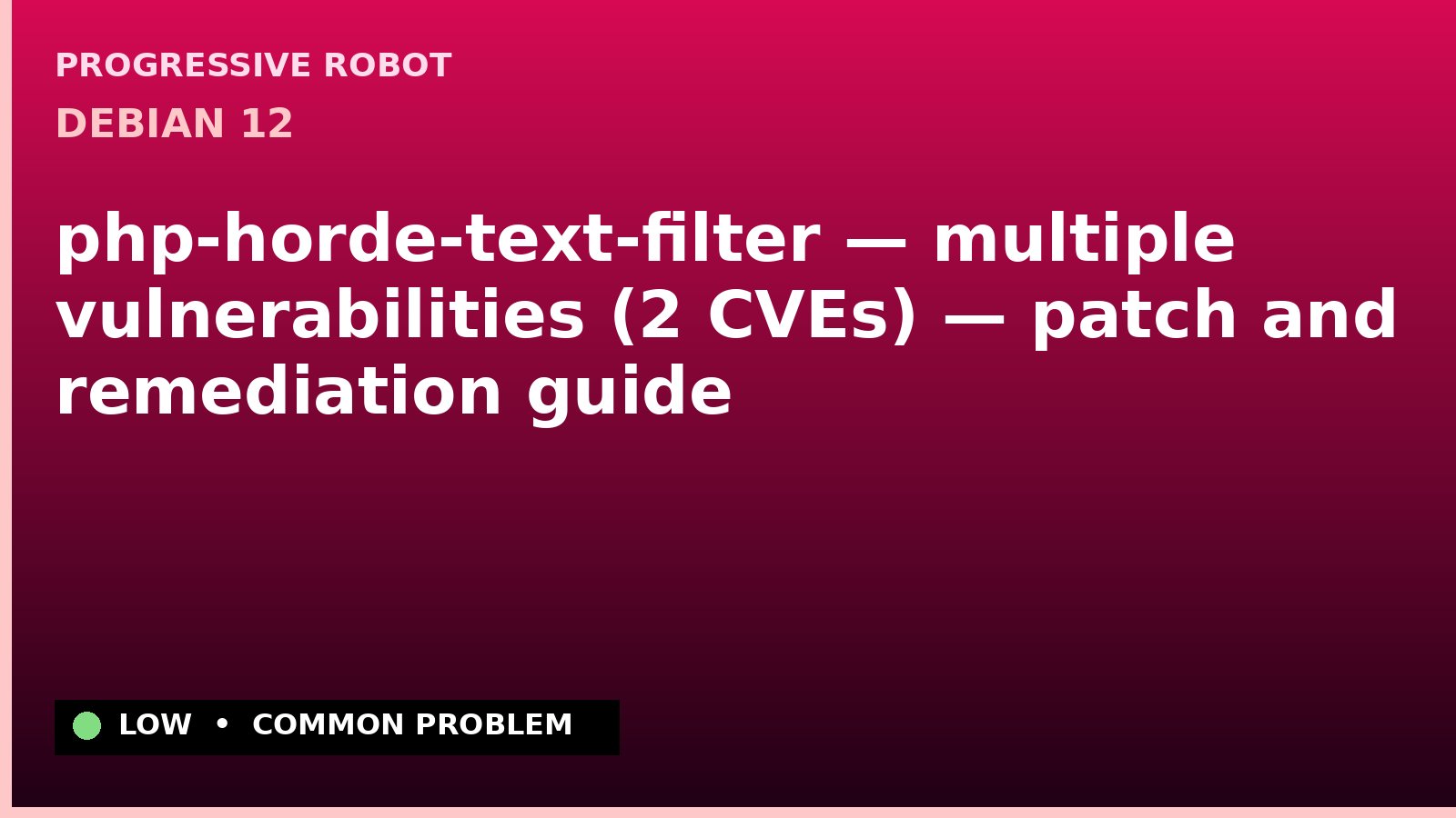 Debian 12 — php-horde-text-filter — multiple vulnerabilities (2 CVEs) — patch and remediation guide