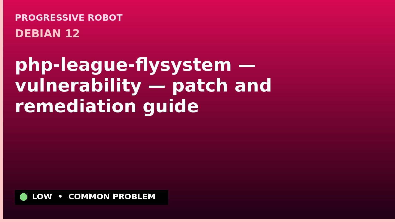 Debian 12 — php-league-flysystem — vulnerability — patch and remediation guide