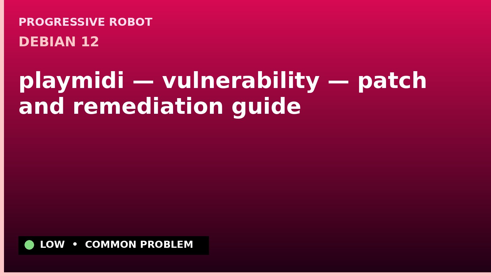 Debian 12 — playmidi — vulnerability — patch and remediation guide