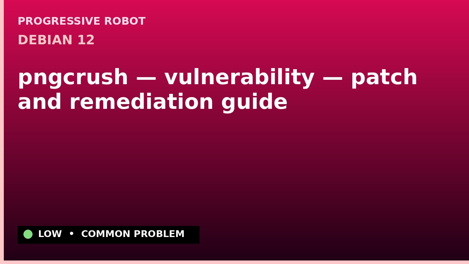 Debian 12 — pngcrush — vulnerability — patch and remediation guide