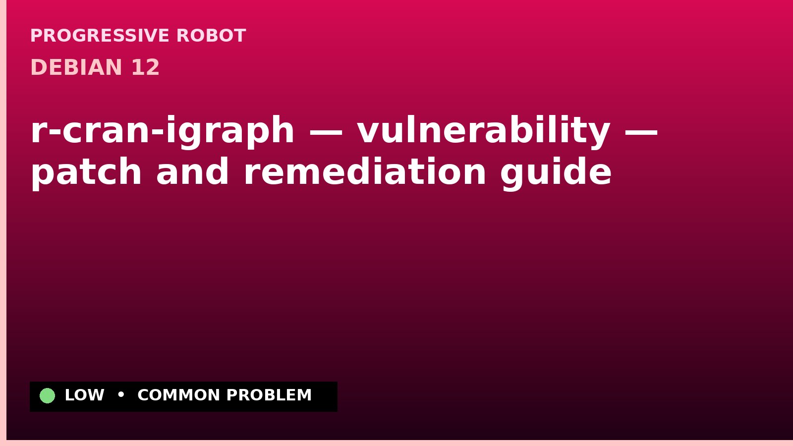 Debian 12 — r-cran-igraph — vulnerability — patch and remediation guide