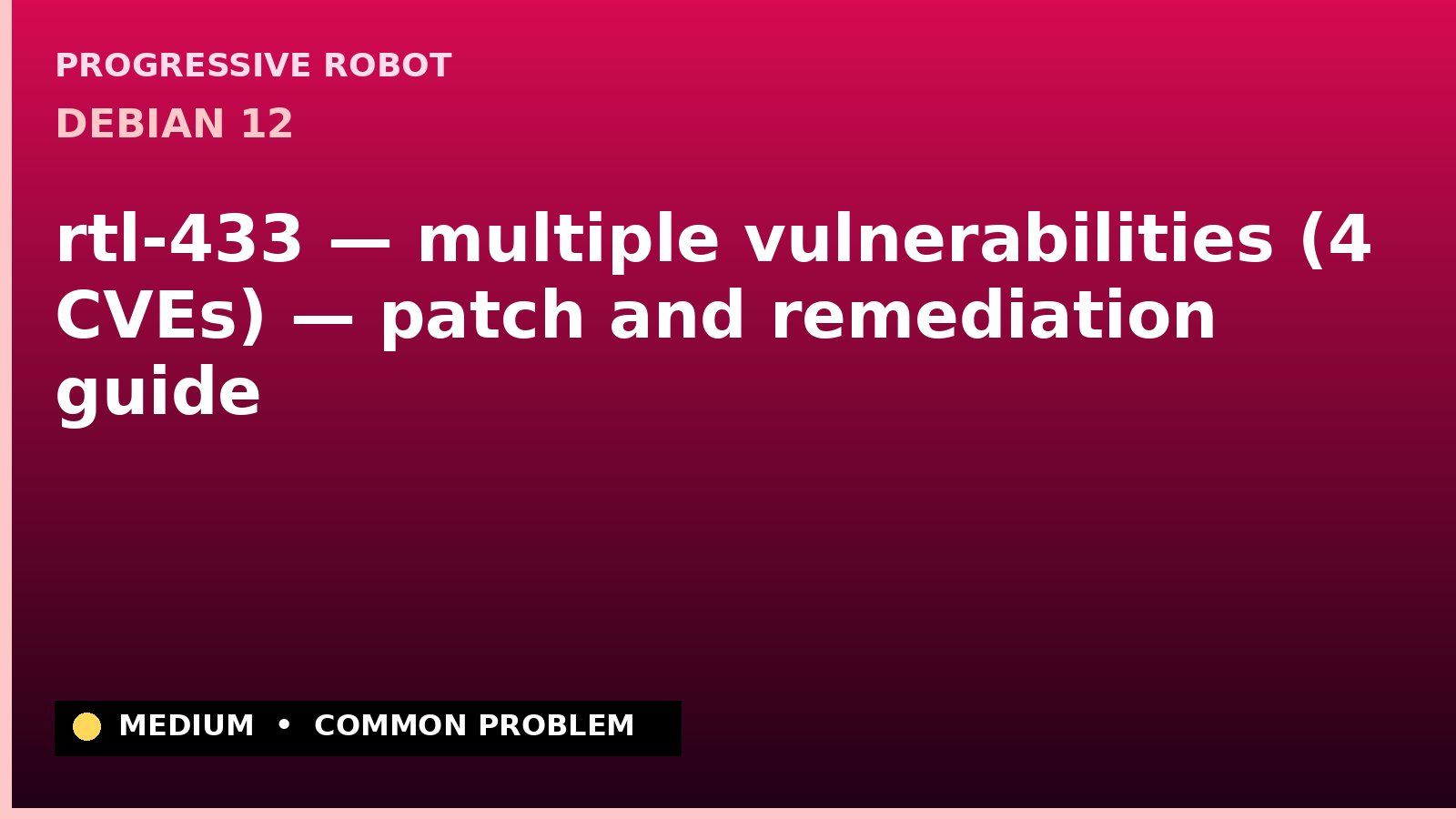 Debian 12 — rtl-433 — multiple vulnerabilities (4 CVEs) — patch and remediation guide