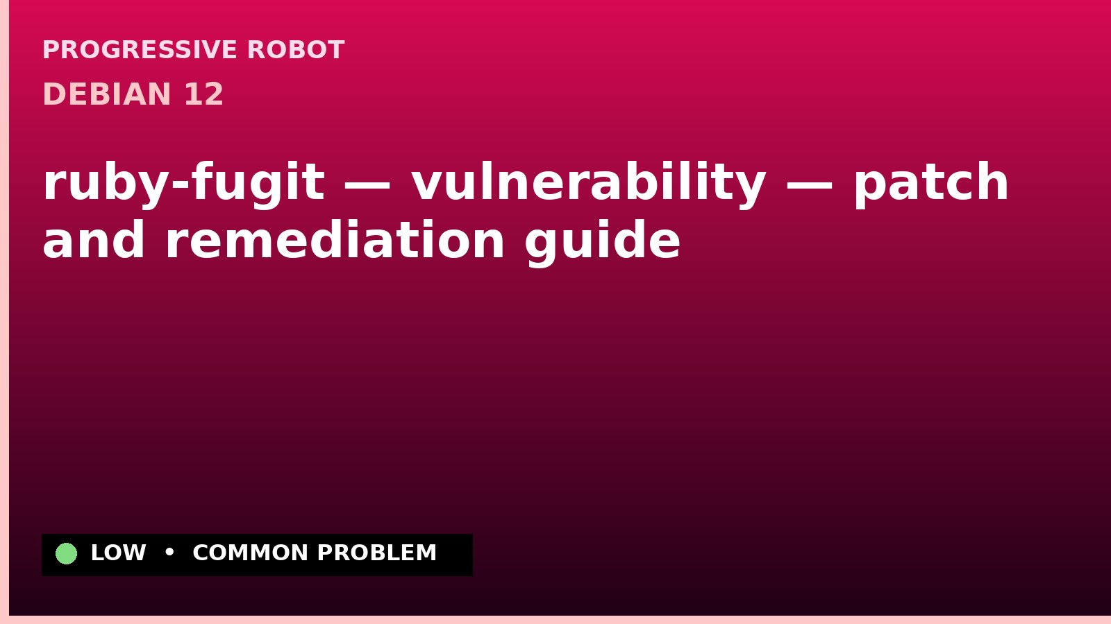 Debian 12 — ruby-fugit — vulnerability — patch and remediation guide