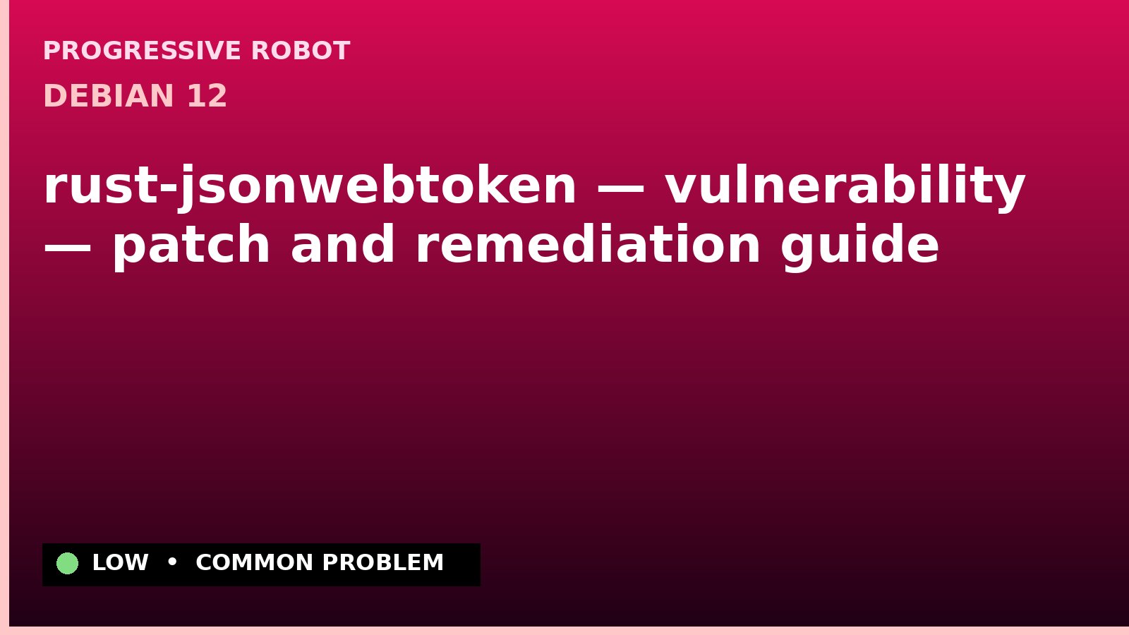 Debian 12 — rust-jsonwebtoken — vulnerability — patch and remediation guide — diagnosis and fix on Debian 12