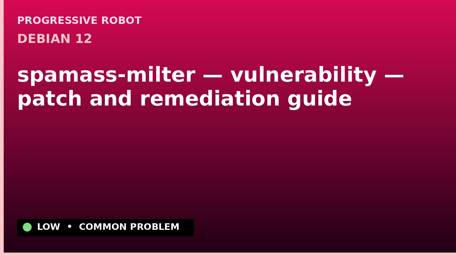 Debian 12 — spamass-milter — vulnerability — patch and remediation guide