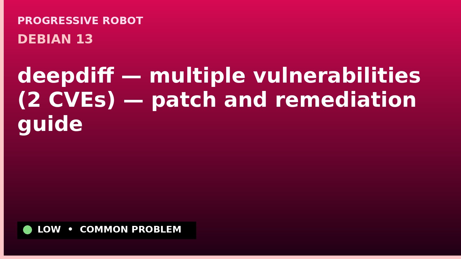 Debian 13 — deepdiff — multiple vulnerabilities (2 CVEs) — patch and remediation guide — diagnosis and fix on Debian 13