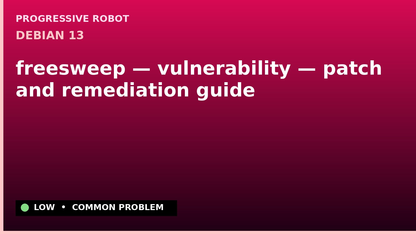 Debian 13 — freesweep — vulnerability — patch and remediation guide