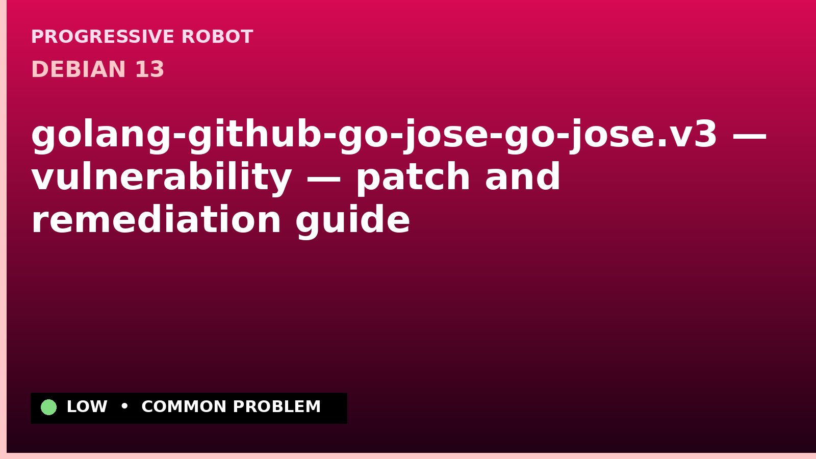 Debian 13 — golang-github-go-jose-go-jose.v3 — vulnerability — patch and remediation guide