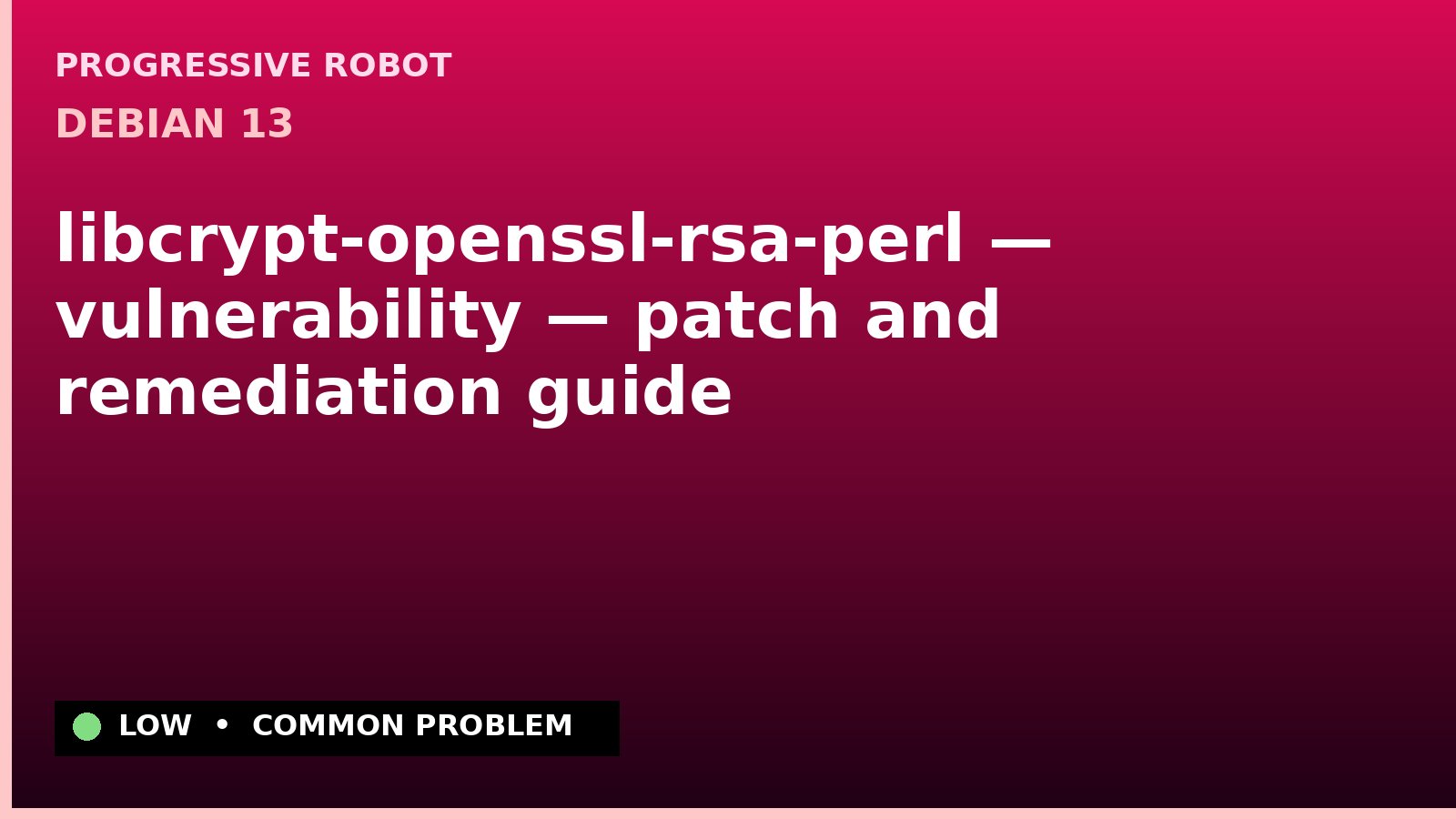 Debian 13 — libcrypt-openssl-rsa-perl — vulnerability — patch and remediation guide