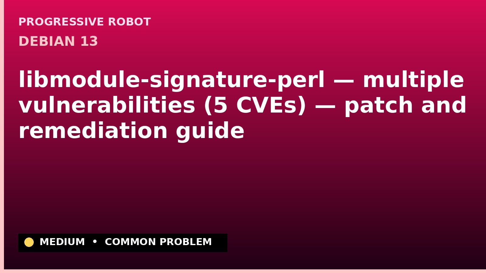 Debian 13 — libmodule-signature-perl — multiple vulnerabilities (5 CVEs) — patch and remediation guide