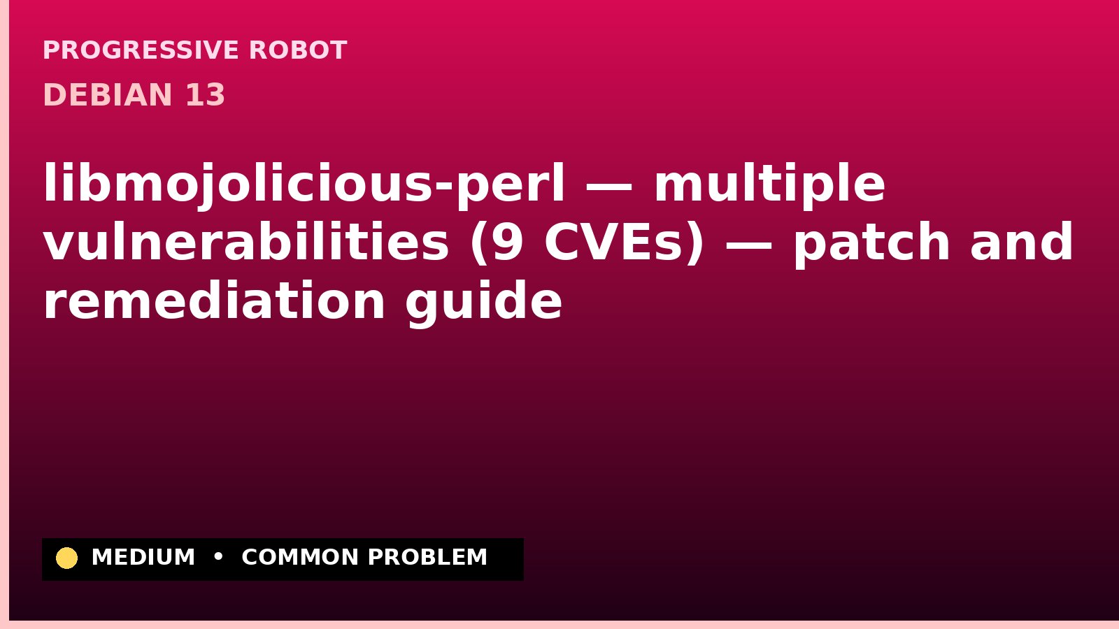 Debian 13 — libmojolicious-perl — multiple vulnerabilities (9 CVEs) — patch and remediation guide — diagnosis and fix on Debian 13