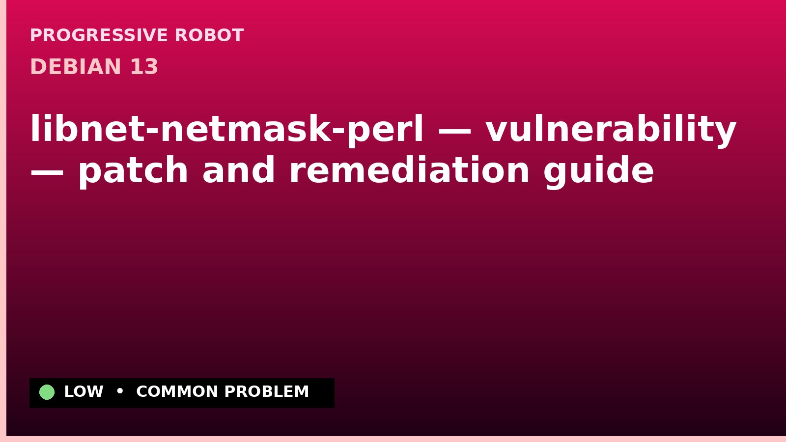 Debian 13 — libnet-netmask-perl — vulnerability — patch and remediation guide
