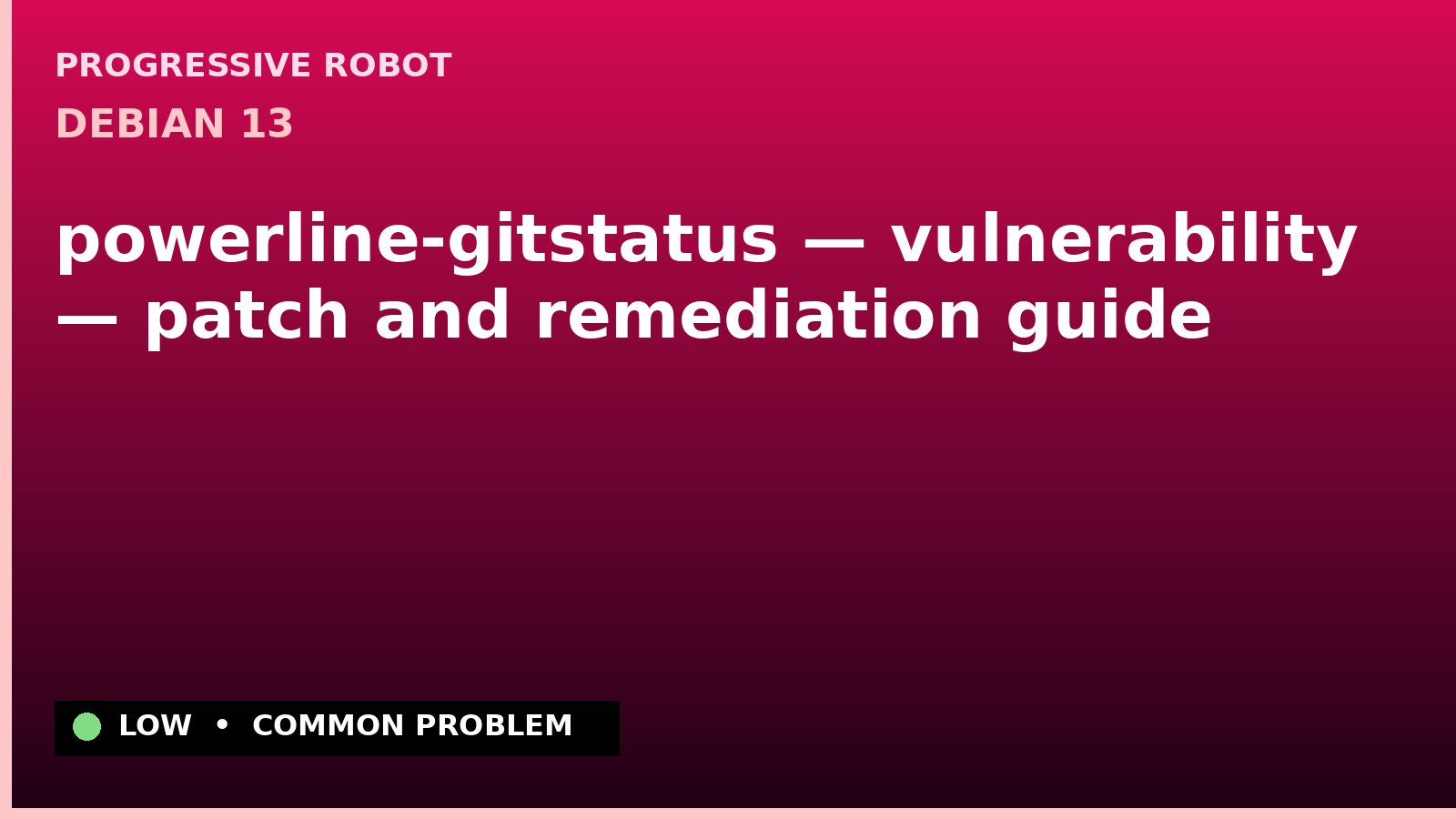Debian 13 — powerline-gitstatus — vulnerability — patch and remediation guide