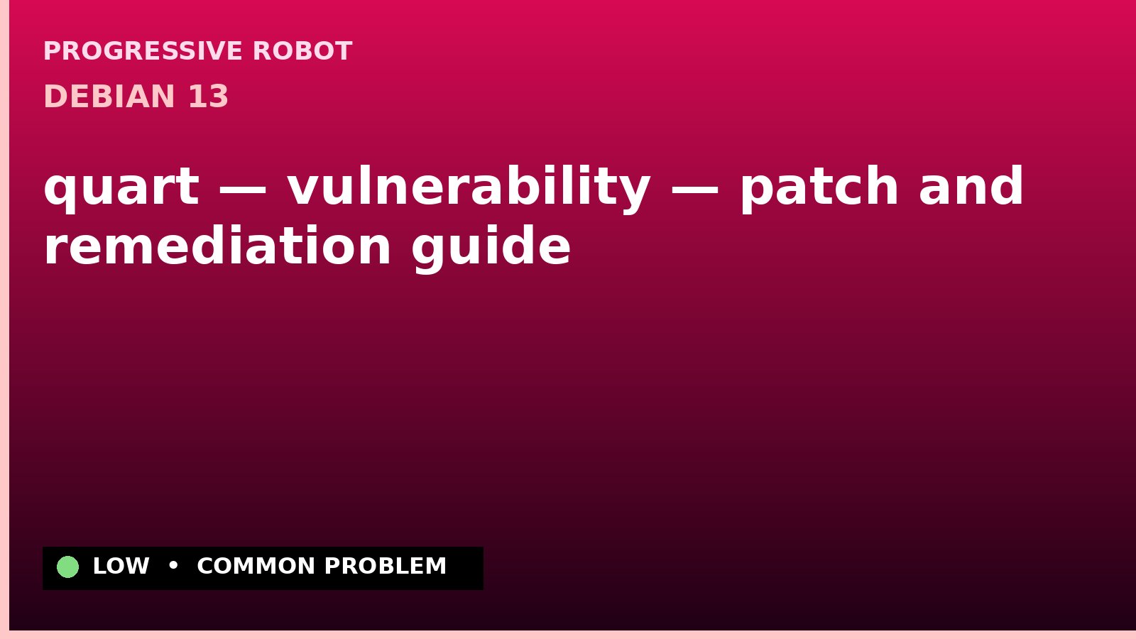 Debian 13 — quart — vulnerability — patch and remediation guide