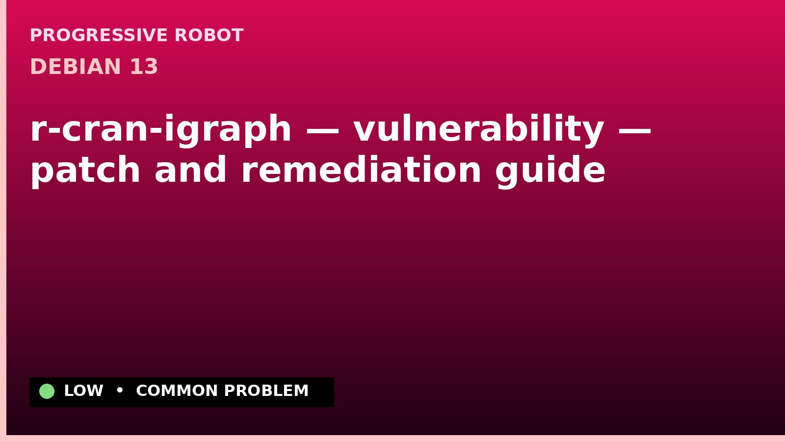 Debian 13 — r-cran-igraph — vulnerability — patch and remediation guide — diagnosis and fix on Debian 13