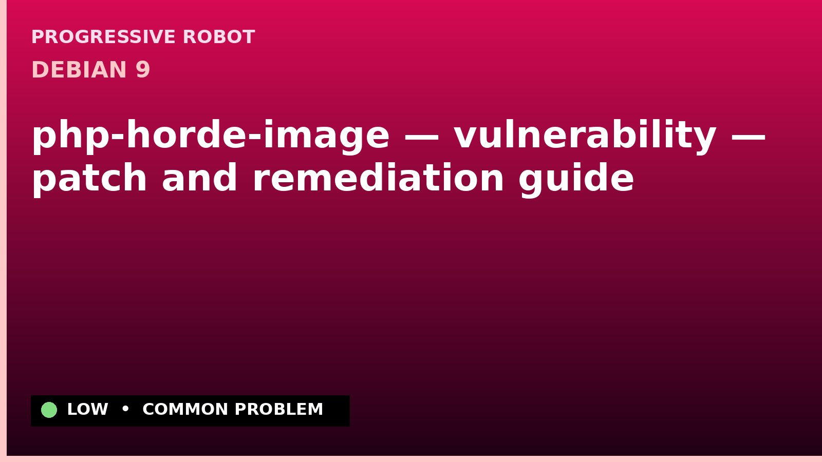 Debian 9 — php-horde-image — vulnerability — patch and remediation guide — diagnosis and fix on Debian 9