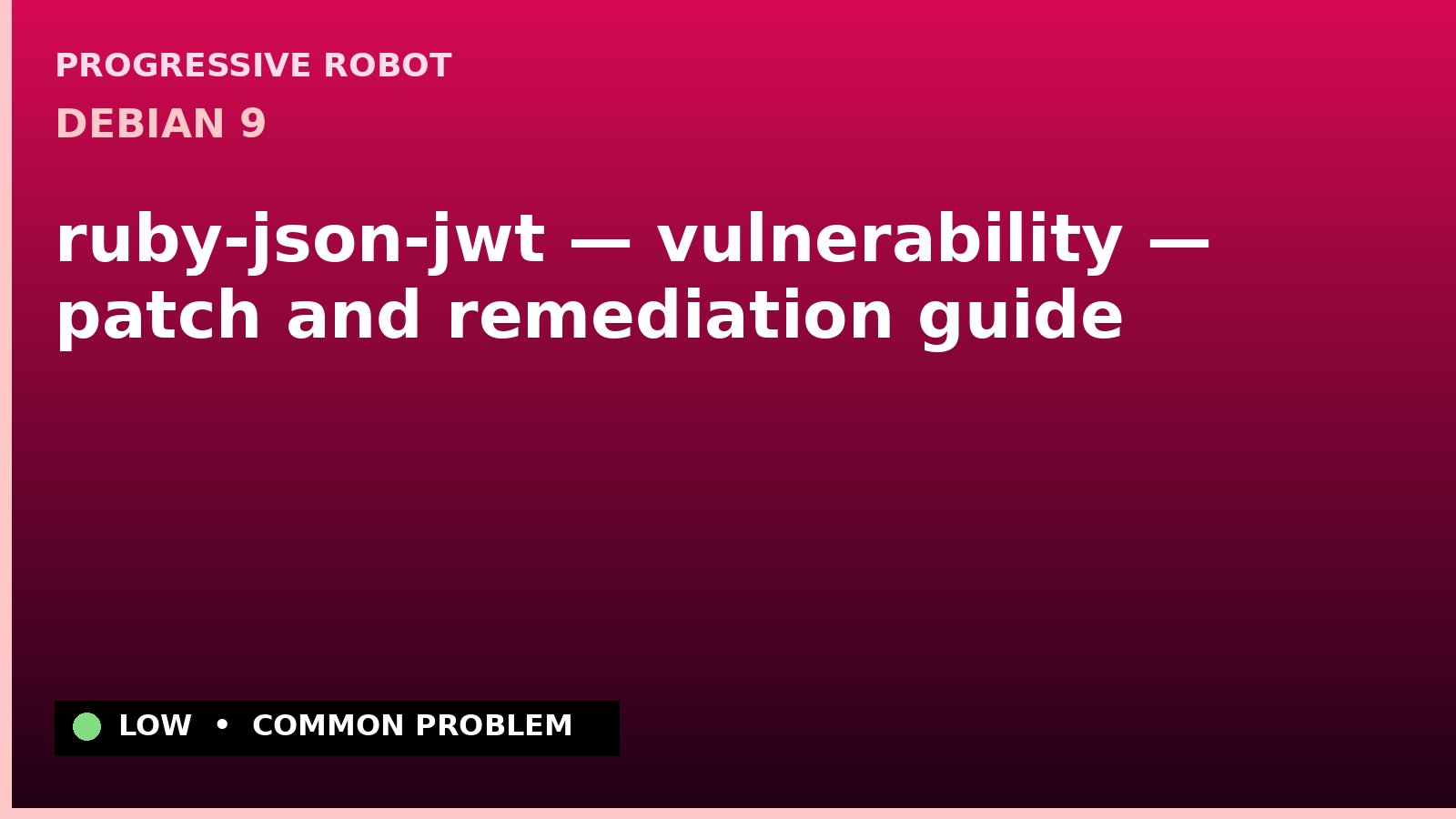 Debian 9 — ruby-json-jwt — vulnerability — patch and remediation guide — diagnosis and fix on Debian 9