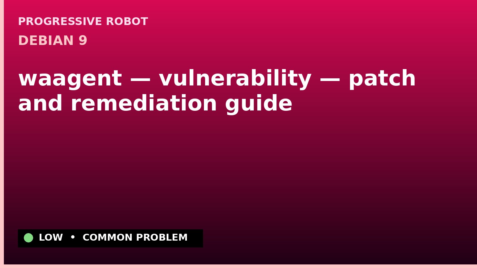 Debian 9 — waagent — vulnerability — patch and remediation guide — diagnosis and fix on Debian 9