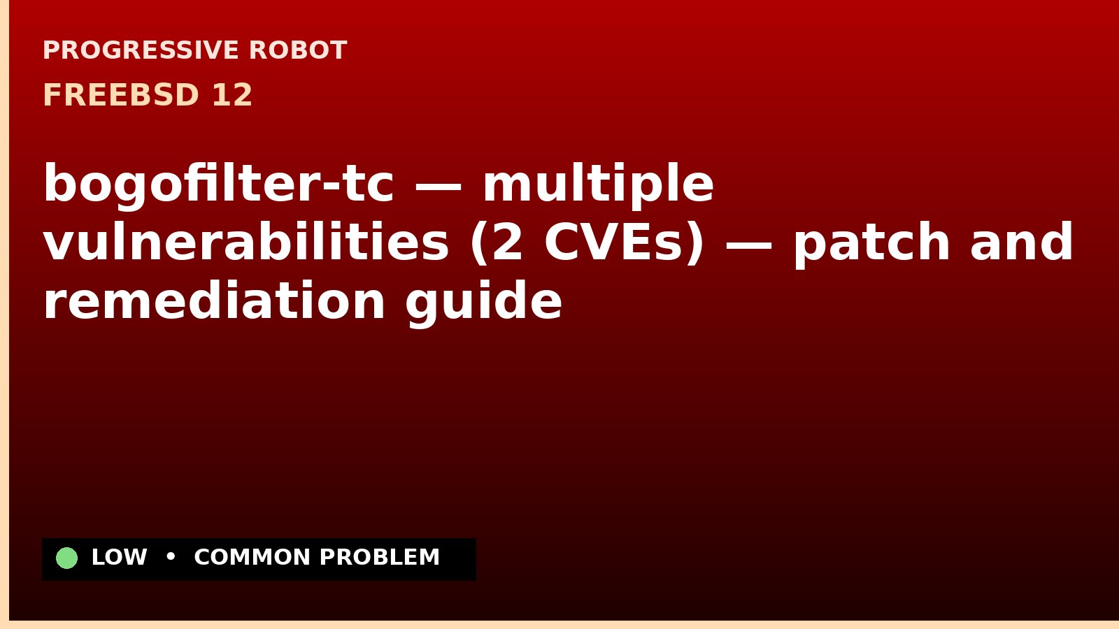 FreeBSD 12 — bogofilter-tc — multiple vulnerabilities (2 CVEs) — patch and remediation guide — diagnosis and fix on FreeBSD 12
