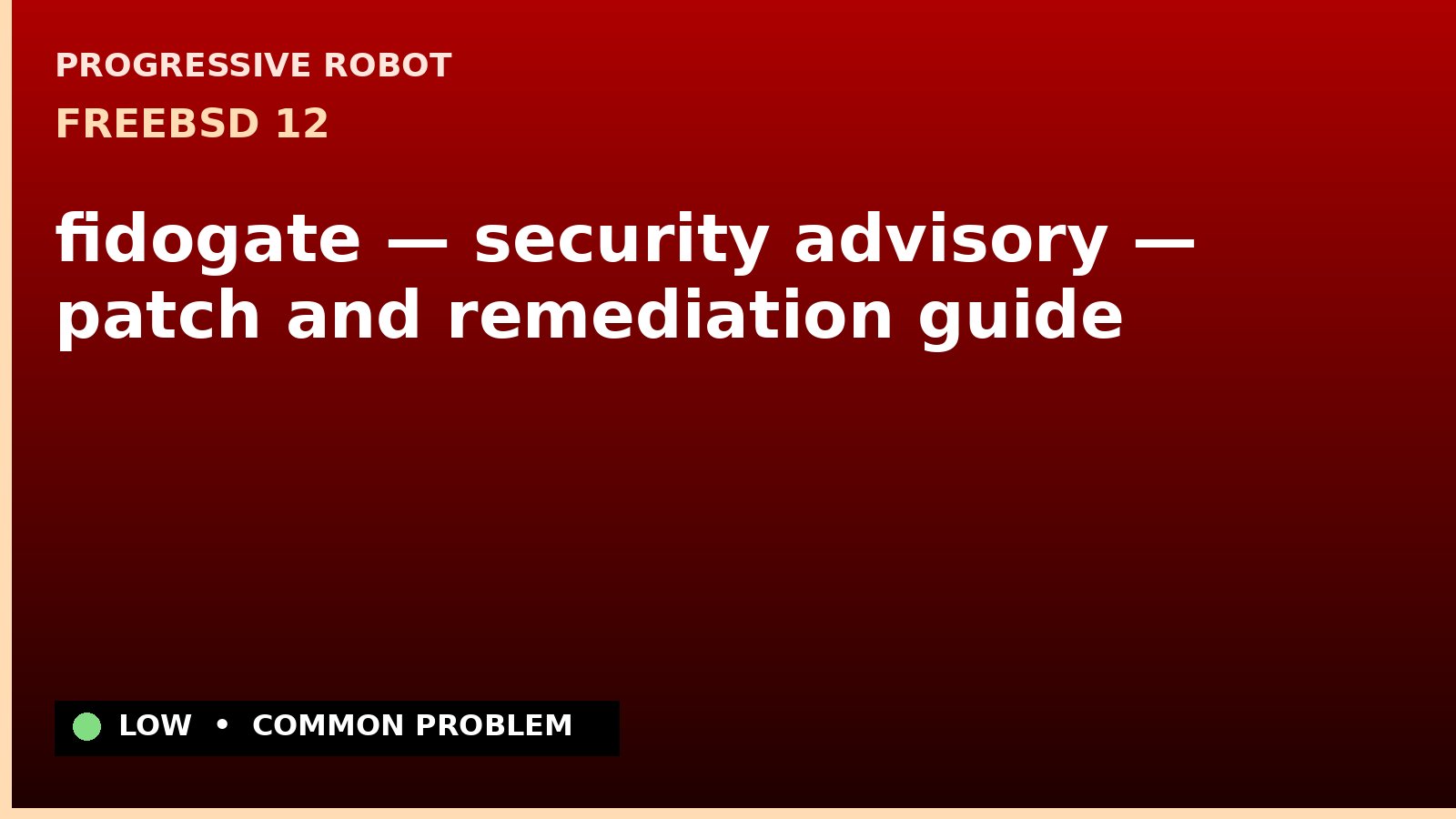 FreeBSD 12 — fidogate — security advisory — patch and remediation guide — diagnosis and fix on FreeBSD 12