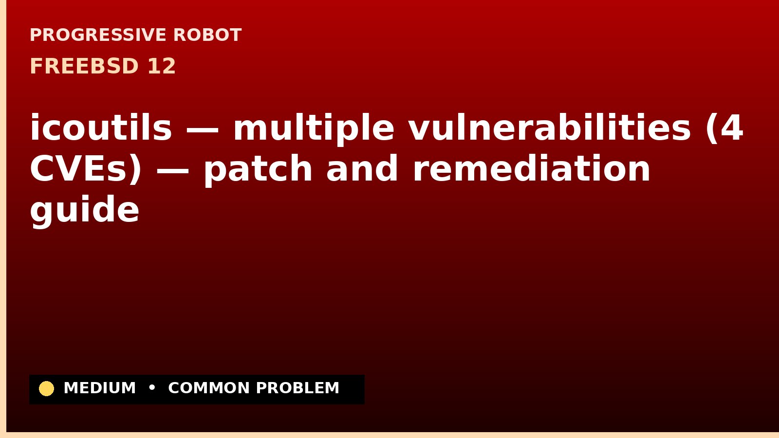 FreeBSD 12 — icoutils — multiple vulnerabilities (4 CVEs) — patch and remediation guide — diagnosis and fix on FreeBSD 12