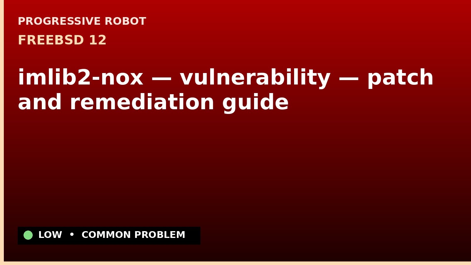 FreeBSD 12 — imlib2-nox — vulnerability — patch and remediation guide — diagnosis and fix on FreeBSD 12
