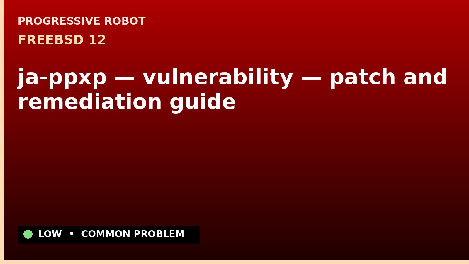 FreeBSD 12 — ja-ppxp — vulnerability — patch and remediation guide — diagnosis and fix on FreeBSD 12
