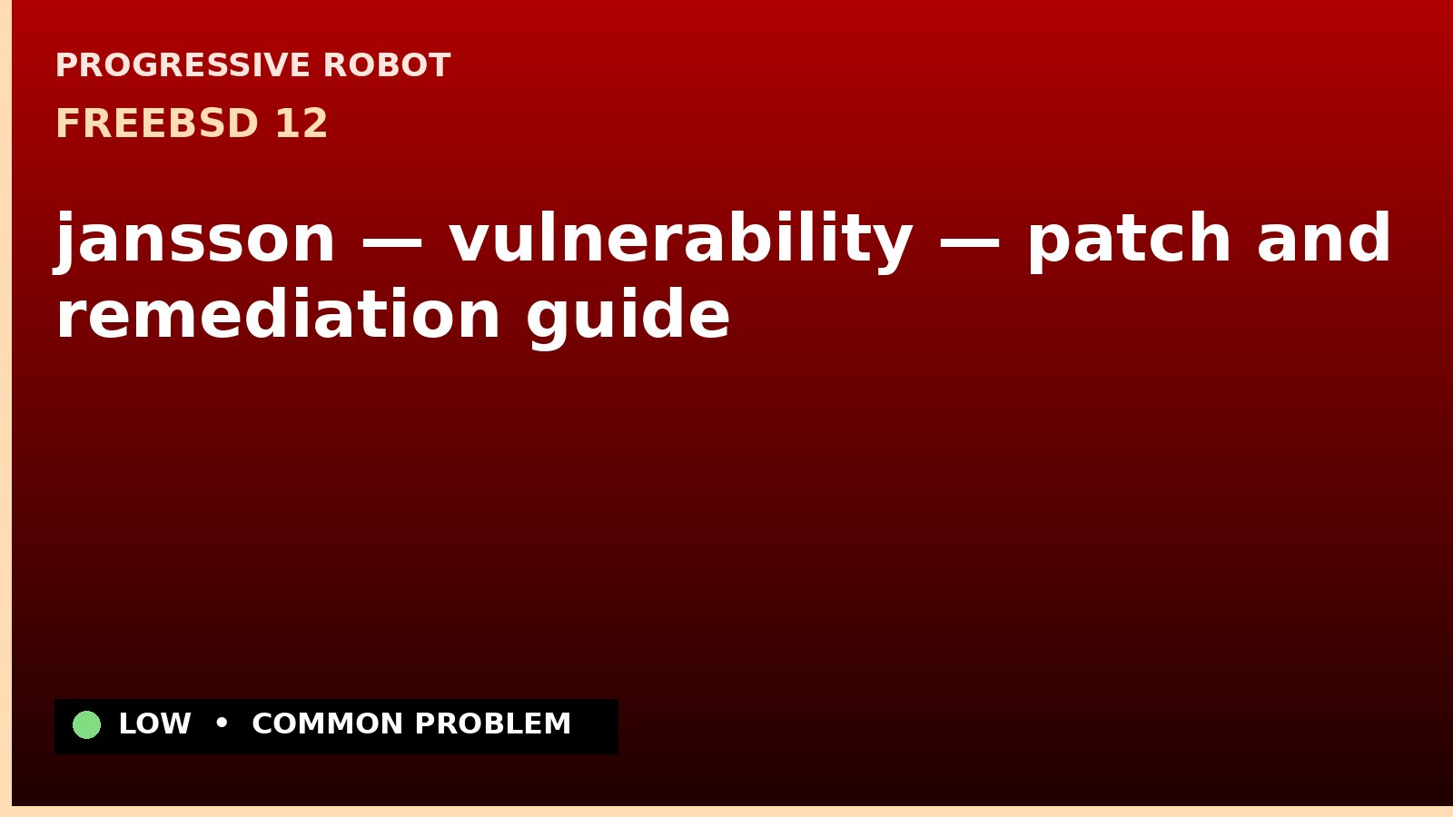 FreeBSD 12 — jansson — vulnerability — patch and remediation guide — diagnosis and fix on FreeBSD 12