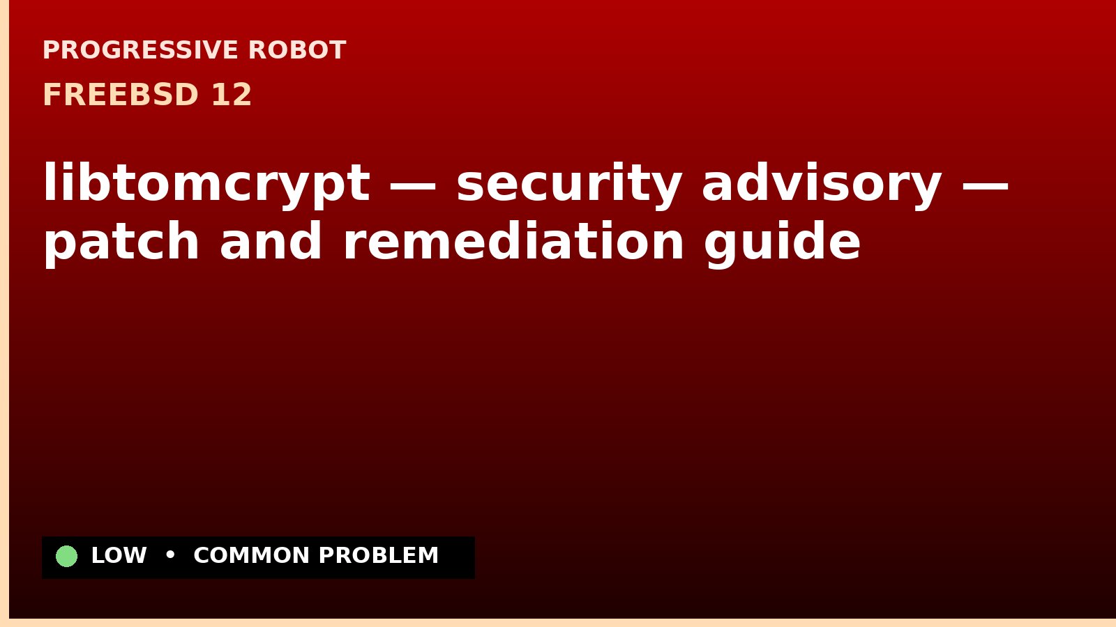 FreeBSD 12 — libtomcrypt — security advisory — patch and remediation guide — diagnosis and fix on FreeBSD 12