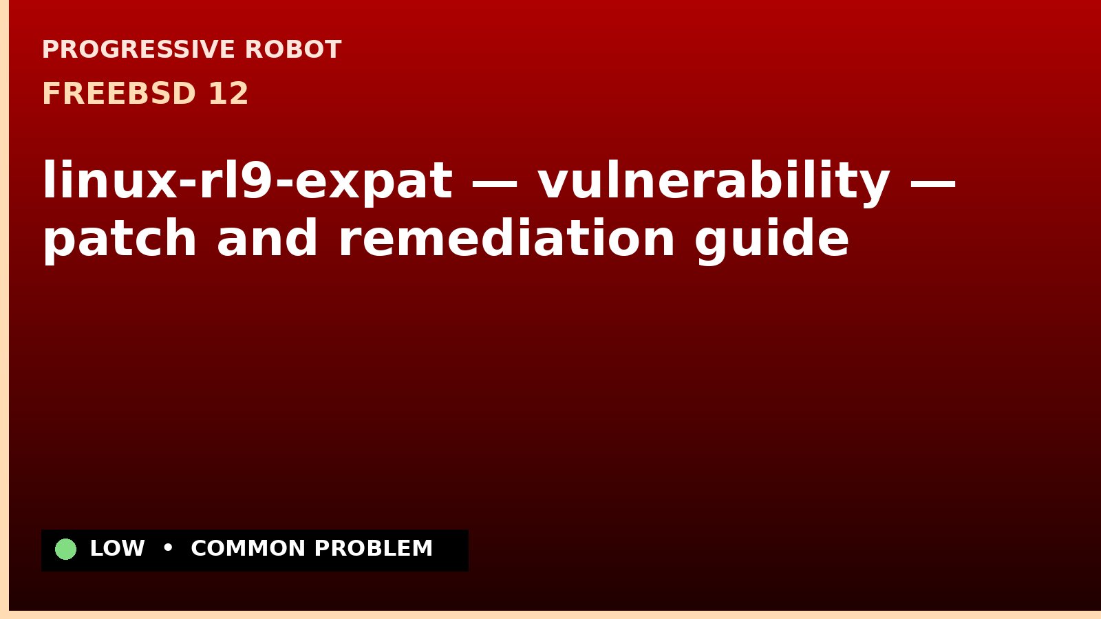 FreeBSD 12 — linux-rl9-expat — vulnerability — patch and remediation guide — diagnosis and fix on FreeBSD 12
