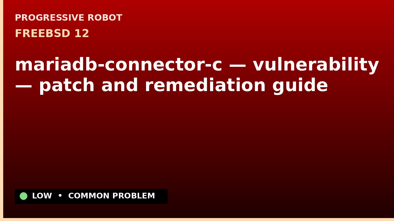 FreeBSD 12 — mariadb-connector-c — vulnerability — patch and remediation guide — diagnosis and fix on FreeBSD 12