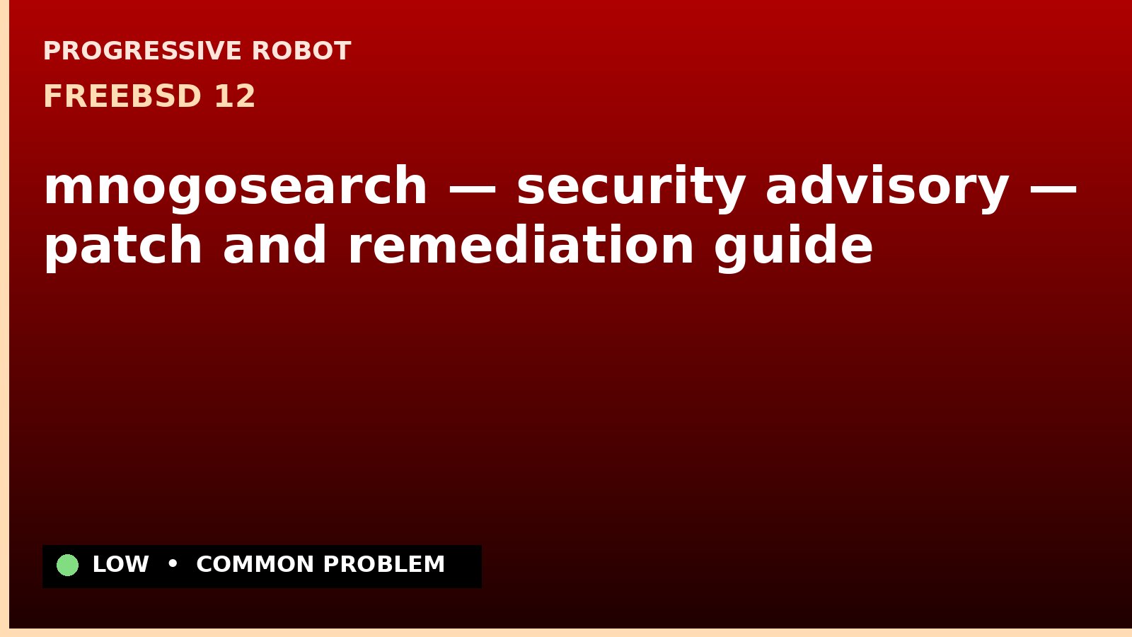 FreeBSD 12 — mnogosearch — security advisory — patch and remediation guide — diagnosis and fix on FreeBSD 12