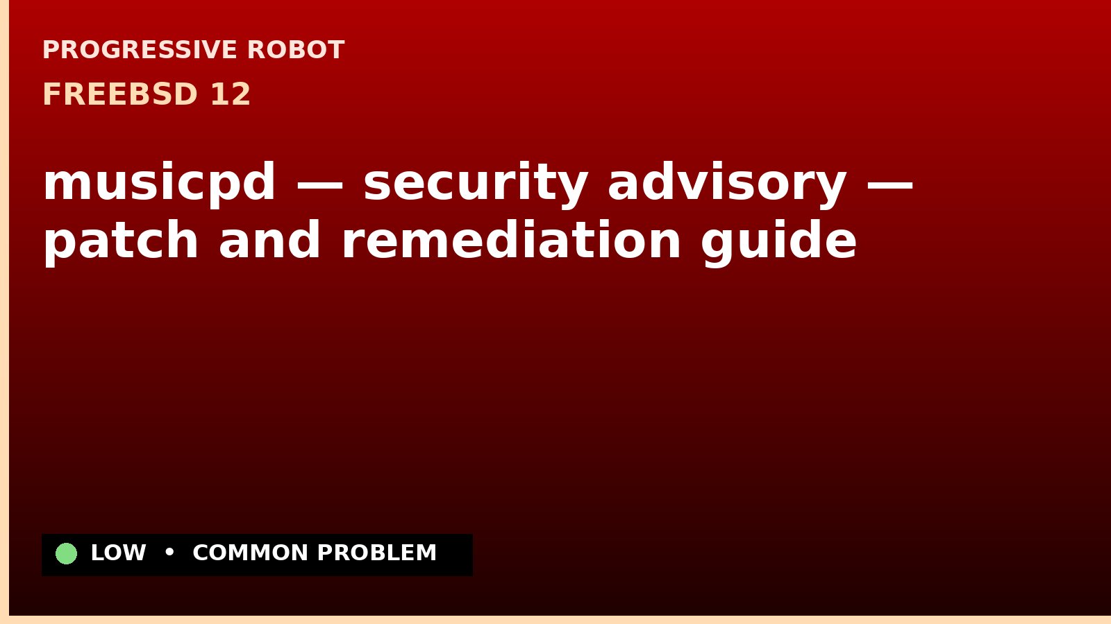 FreeBSD 12 — musicpd — security advisory — patch and remediation guide — diagnosis and fix on FreeBSD 12