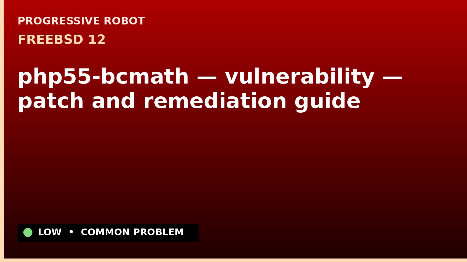 FreeBSD 12 — php55-bcmath — vulnerability — patch and remediation guide — diagnosis and fix on FreeBSD 12