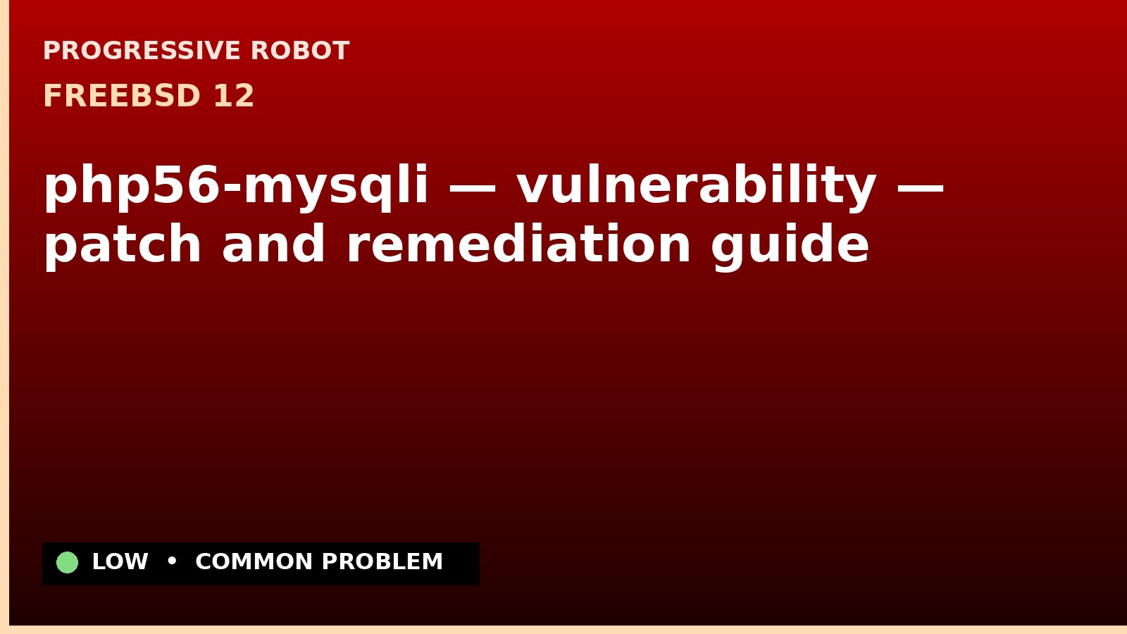FreeBSD 12 — php56-mysqli — vulnerability — patch and remediation guide — diagnosis and fix on FreeBSD 12