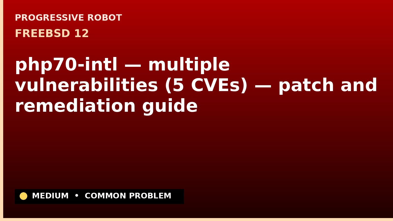 FreeBSD 12 — php70-intl — multiple vulnerabilities (5 CVEs) — patch and remediation guide