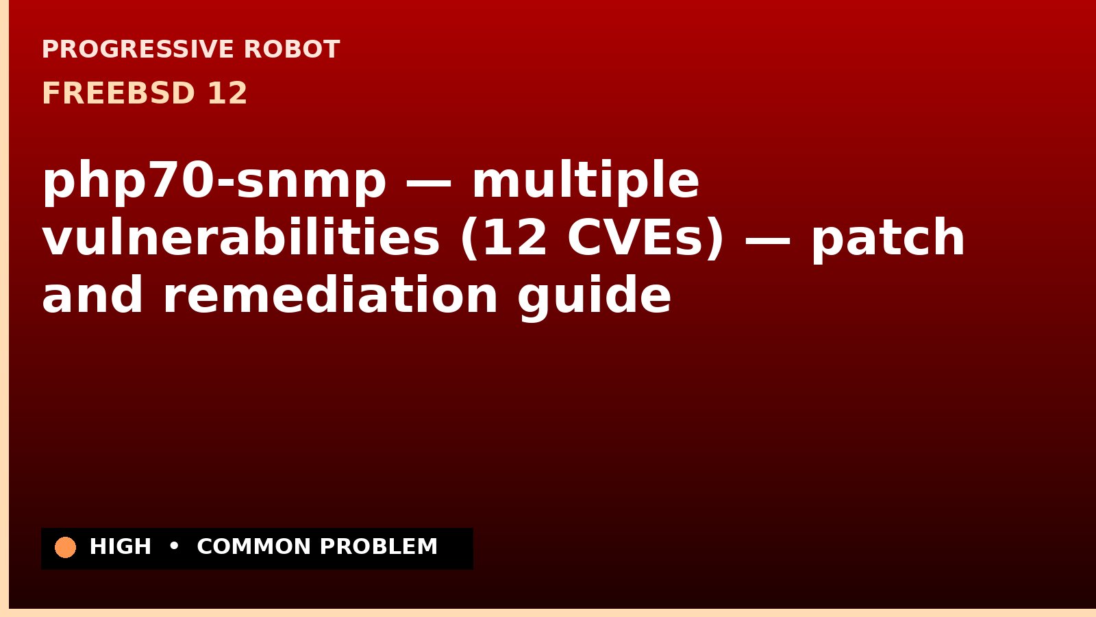 FreeBSD 12 — php70-snmp — multiple vulnerabilities (12 CVEs) — patch and remediation guide — diagnosis and fix on FreeBSD 12