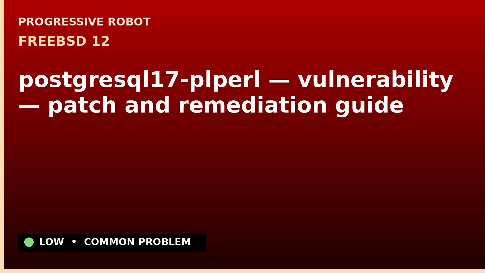 FreeBSD 12 — postgresql17-plperl — vulnerability — patch and remediation guide — diagnosis and fix on FreeBSD 12
