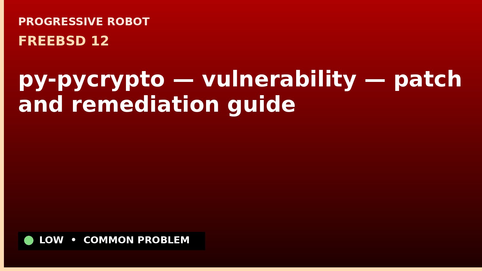 FreeBSD 12 — py-pycrypto — vulnerability — patch and remediation guide — diagnosis and fix on FreeBSD 12